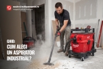 GHID: cum alegi un aspirator industrial?