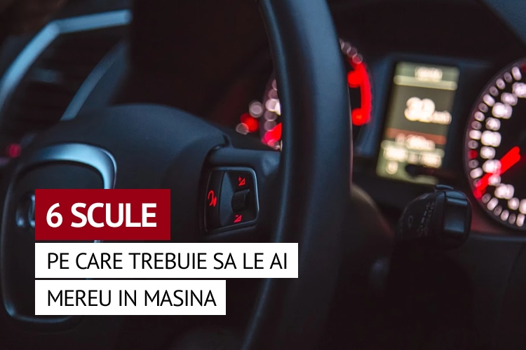 6 scule pe care trebuie sa le ai mereu in masina