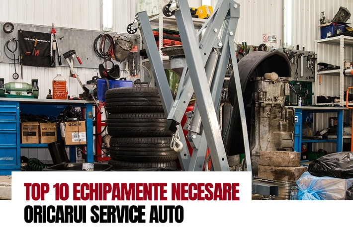 Top 10 echipamente necesare oricarui service auto