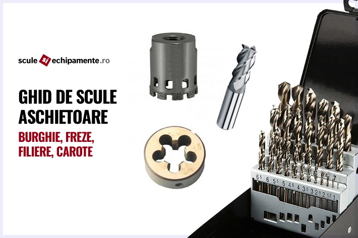 Ghid de scule aschietoare: burghie, freze, filiere, carote 