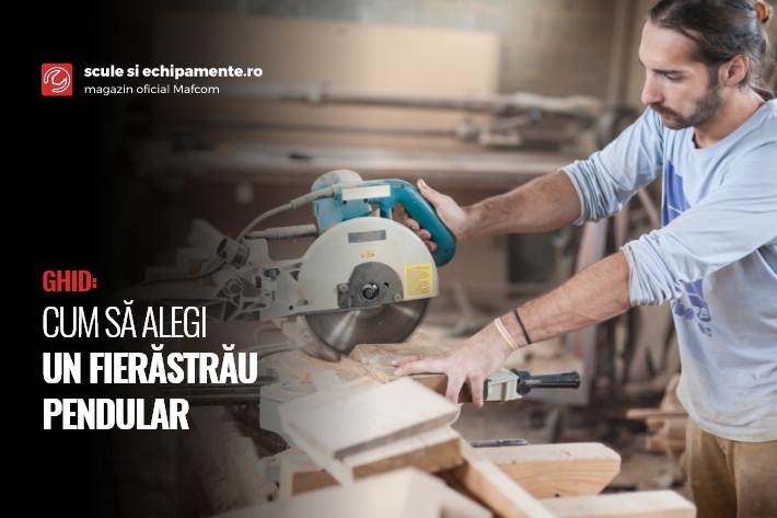 GHID: CUM SĂ ALEGI UN FIERĂSTRĂU PENDULAR