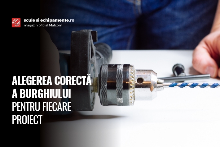 ALEGEREA CORECTĂ A BURGHIULUI PENTRU FIECARE PROIECT