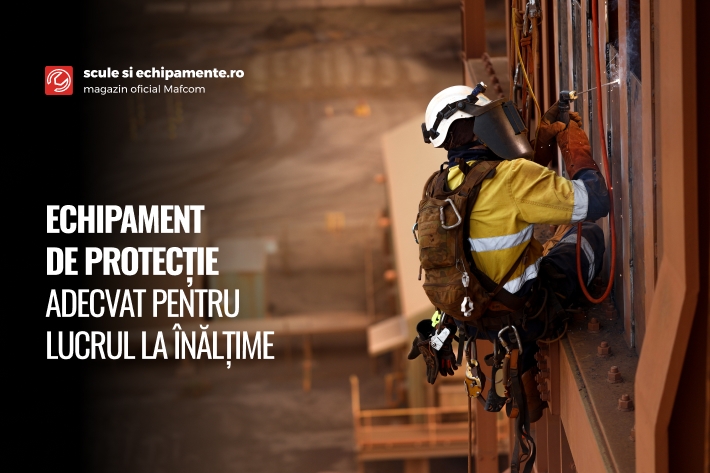 Echipament de protecție adecvat pentru lucrul la înălțime