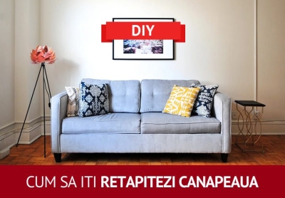 DIY: Cum sa iti retapitezi canapeaua