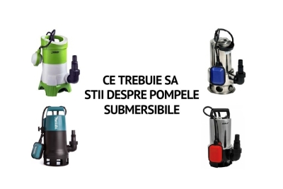 Ce trebuie sa stii despre pompele submersibile