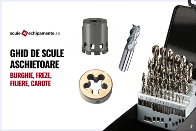 Ghid de scule aschietoare: burghie, freze, filiere, carote 