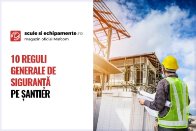 10 reguli generale de siguranță pe șantier