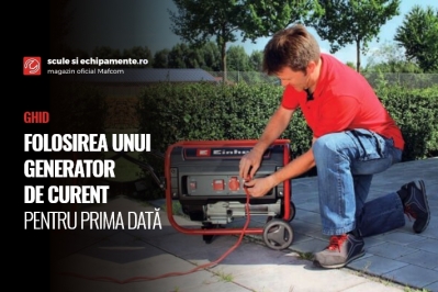 GHID: FOLOSIREA UNUI GENERATOR DE CURENT PENTRU PRIMA DATĂ