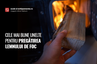 CELE MAI BUNE UNELTE PENTRU PREGĂTIREA LEMNULUI DE FOC