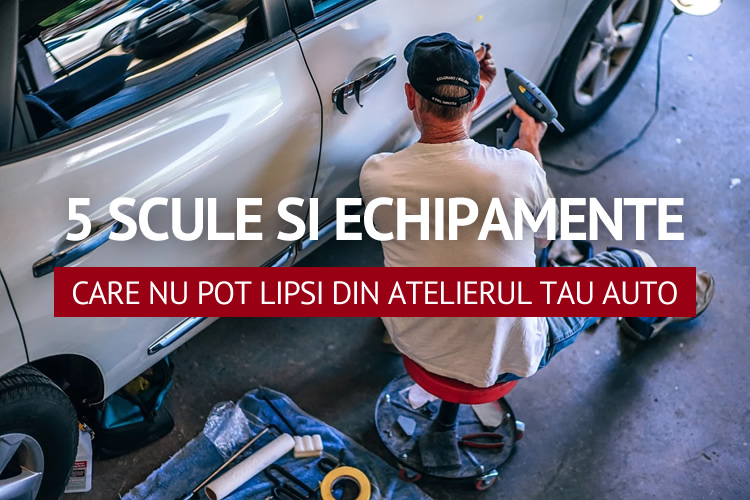 5 scule si echipamente care nu pot lipsi din atelierul tau auto