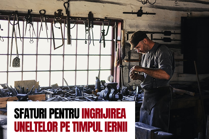 Cum ne ingrijim uneltele pe timpul iernii