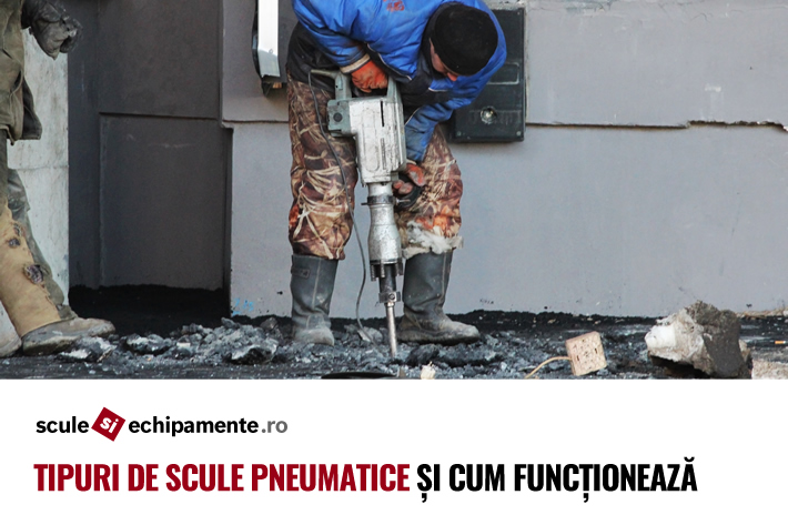 Tipuri de scule pneumatice si cum functioneaza