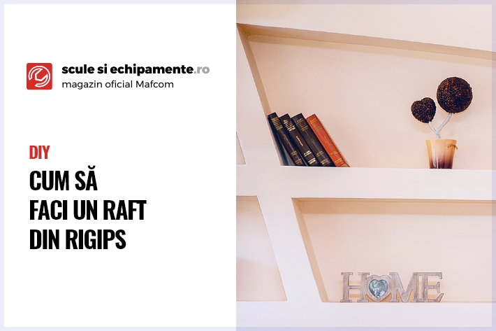 DIY: Cum să faci un raft din rigips 