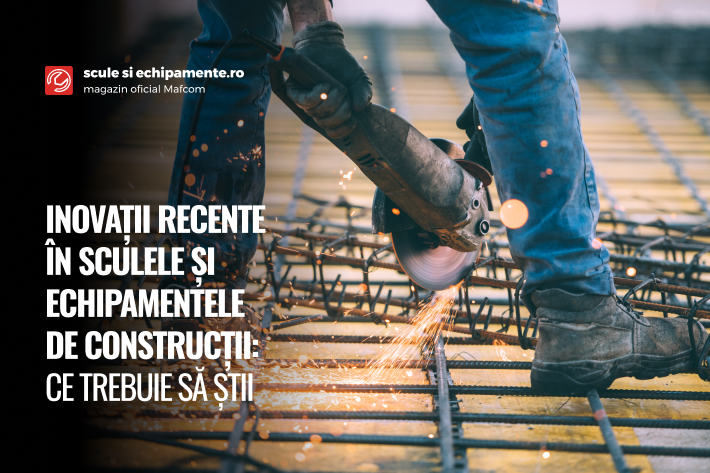 Inovații recente în sculele și echipamentele de construcții: ce trebuie să știi