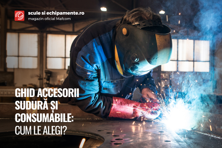 Ghid accesorii sudura si consumabile: cum le alegi?